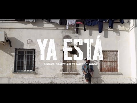 Miguel Campello - YA ESTÁ ft. Natos y Waor